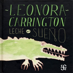 Leche del Sueño de Leonora Carrington