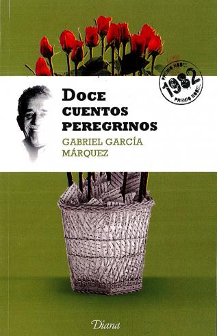 Doce cuentos Peregrinos. Autor: Gabriel García Márquez