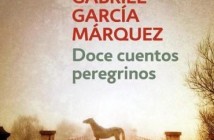 Doce cuentos peregrinos. Autor: Gabriel García Márquez